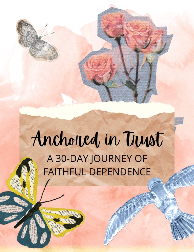 Anchored in Trust: A 30-day Journal of Faithful Dependence
